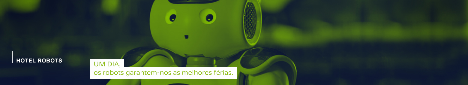 Um dia, os robots garantem-nos as melhores férias.