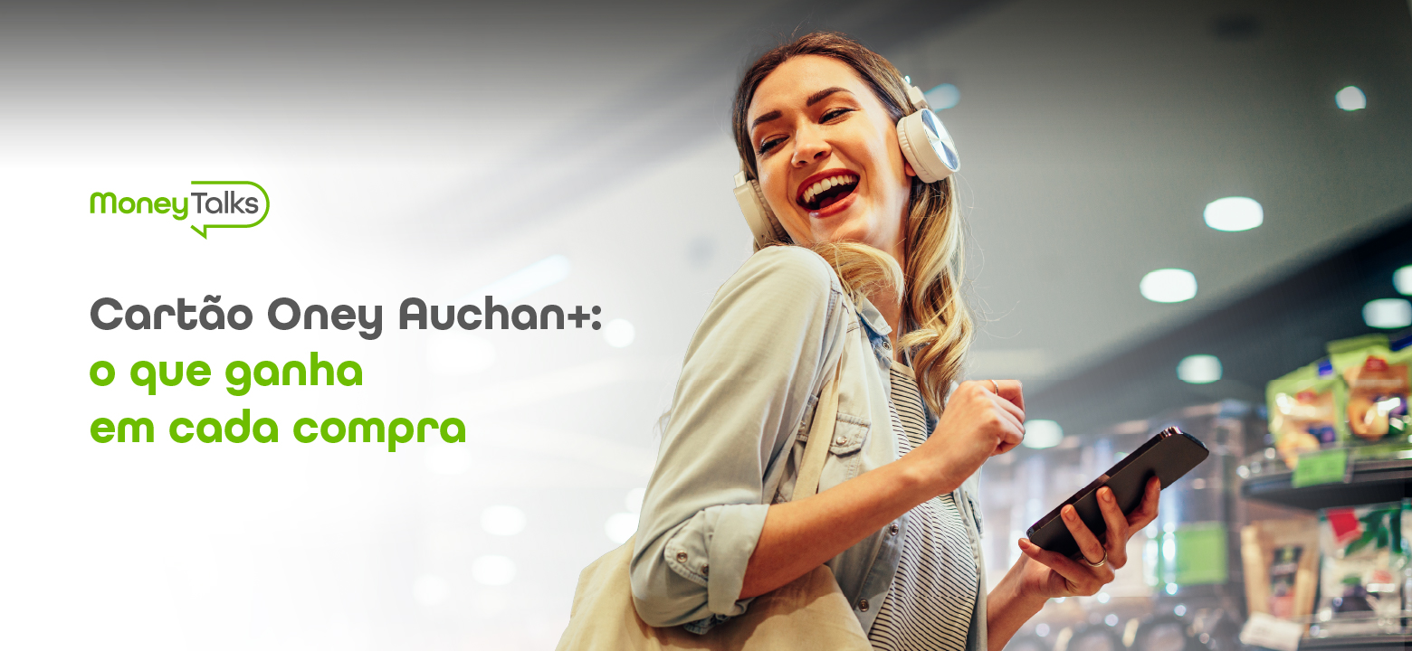 Cartão Oney Auchan+: O que ganha em cada compra