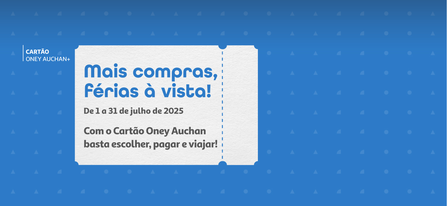 Faça compras com o Cartão Oney Auchan+ nas Lojas Auchan e habilite-se a ganhar um Cheque Viagem Top Atlântico