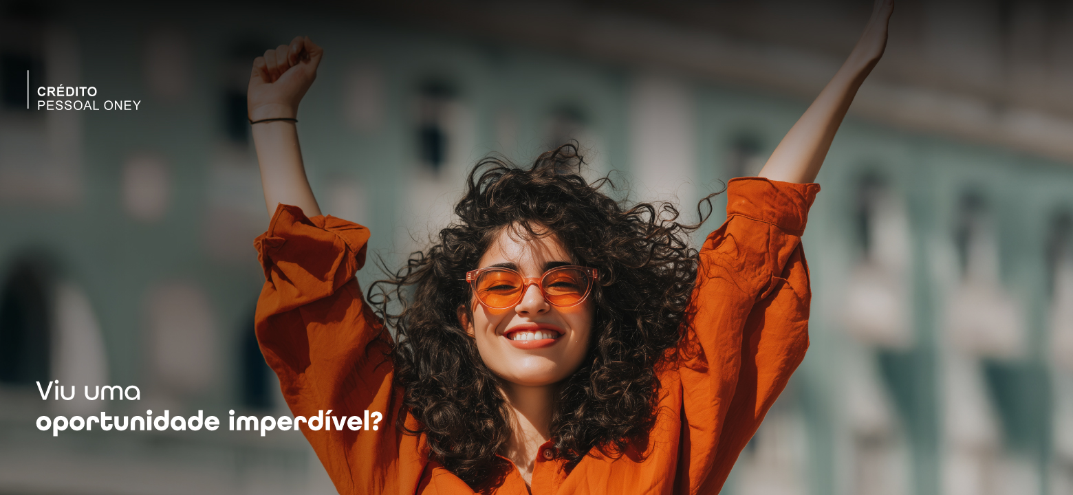 Viu uma oportunidade imperdível? Concretize-a com a ajuda do Crédito Pessoal Oney.