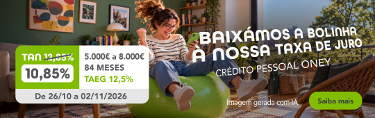 Crédito Pessoal Oney :"Baixámos a bolinha à nossa taxa de juro". TAN Promocional 10,85%; TAEG 12,5%. Campanha válida de 26 de outubro a 2 de novembro.