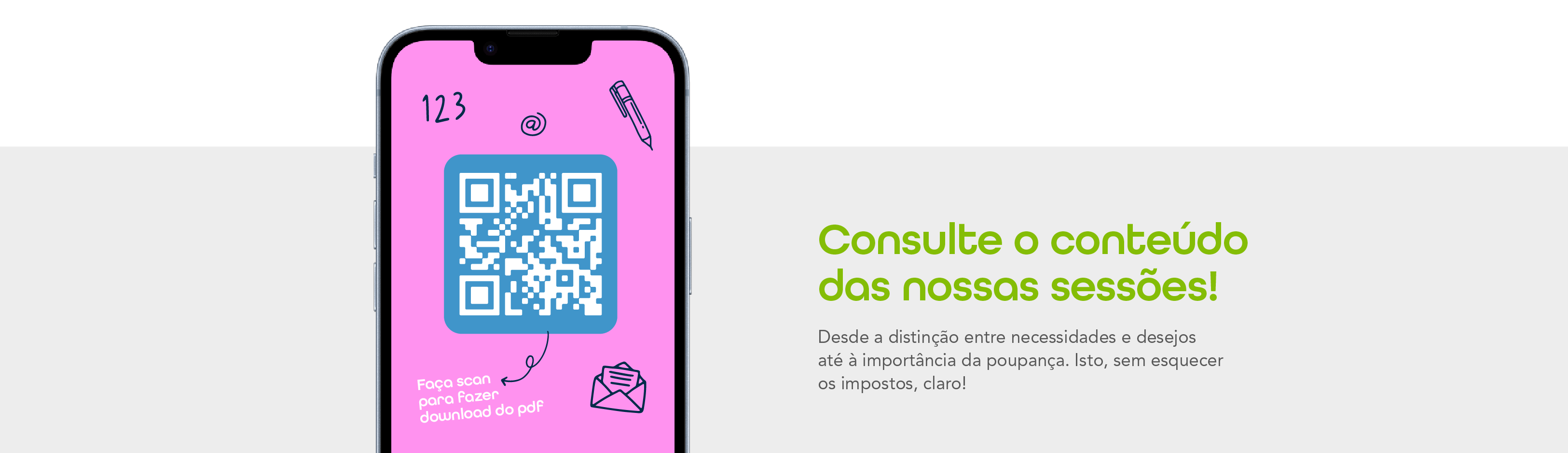 Consulte o conteúdo das sessões de Educação Financeira ao fazer scan do código QR ou clicar em "descarregar PDF" no botão abaixo
