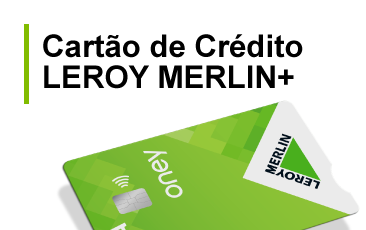 Cartão de crédito LEROY MERLIN+